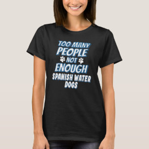 Spanish Water Dog Breed Dog Owner Antisocial Dog T-Shirt
