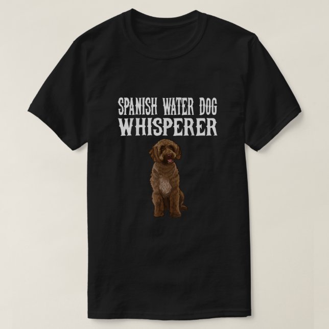 Spanish Water Dog Wisperer Funny Dog Lover Gift  T-Shirt (Design Front)