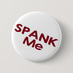 Spank Me 6 Cm Round Badge