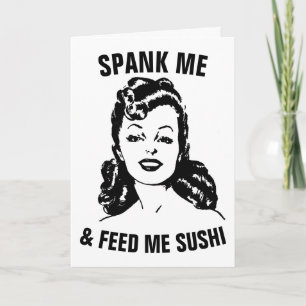SPANK ME AND FEED ME SUSHI RETRO HOUSEWIFE CARD