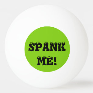 Spank Me Green Custom Ping Pong Balls by Janz