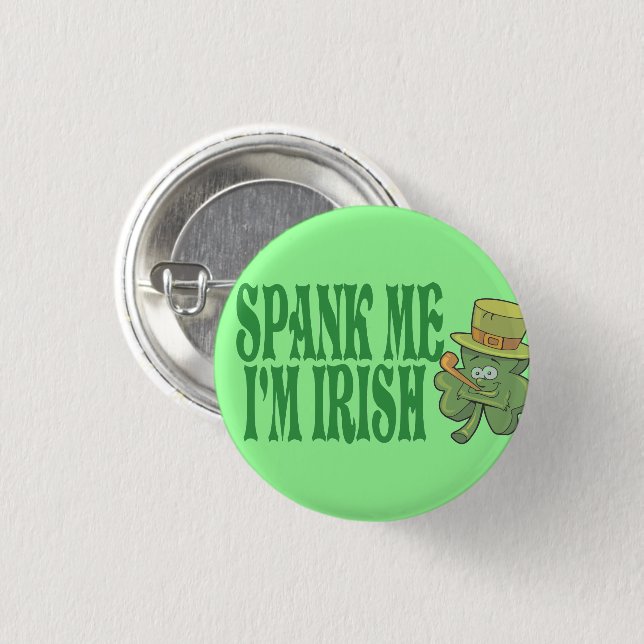 Spank Me I'm Irish 3 Cm Round Badge (Front & Back)