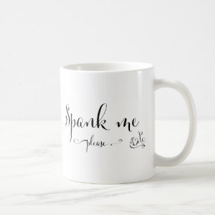 spank me please coffee mug