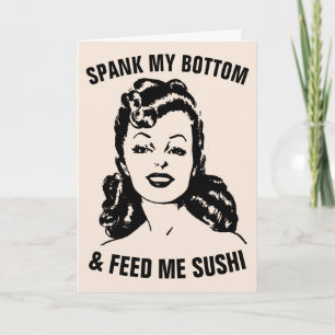 SPANK MY BOTTOM & FEED ME SUSHI RETRO HOUSEWIFE CARD