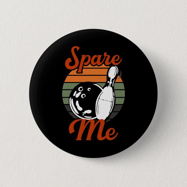 Spare Me Bowling  6 Cm Round Badge (Front)