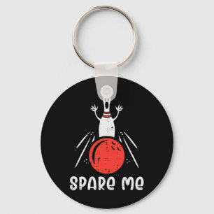 Spare Me Bowling Pin Strike Funny Bowler Men Women Key Ring