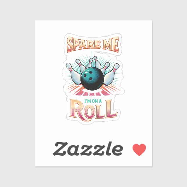 Spare Me Im on a Roll - Bowling (Sheet)