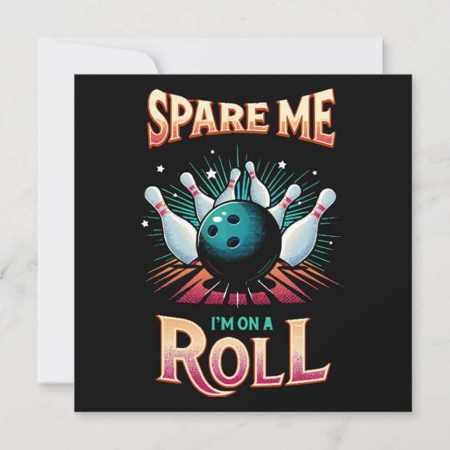 Spare Me Im on a Roll - Bowling (Front)