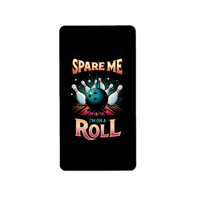 Spare Me Im on a Roll - Bowling Label (Front)