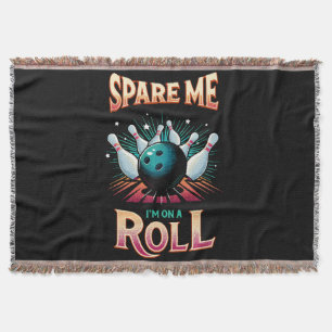 Spare Me Im on a Roll - Bowling Throw Blanket