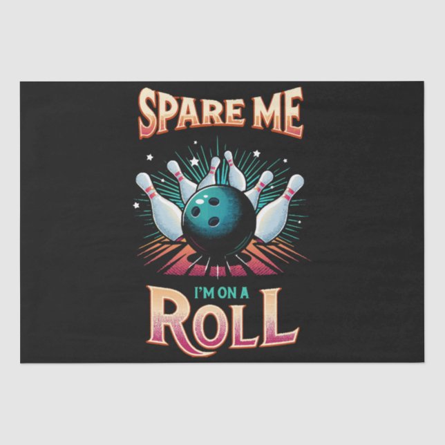 Spare Me Im on a Roll - Bowling Tissue Paper (Front)