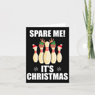 Spare Me It's Christmas Funny Christmas Bowling Te Card