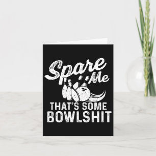Spare Me That's Some Bowl - Bowler Bowling  Card