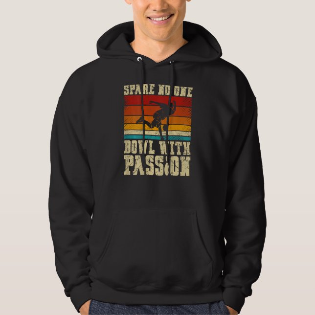 Spare No One Bowl With Passion Backprint Bowling Hoodie (Front)