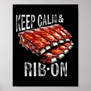 Spare Ribs Lover's Keep Calm And Rib On Bbq Rib Gr Poster