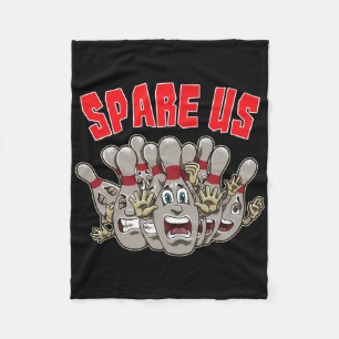 Spare Us - Funny Slogan For Your Bowling Team Fleece Blanket