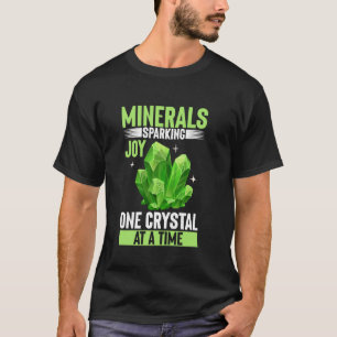 Sparking Joy One Crystal at a Time Mineral Collect T-Shirt