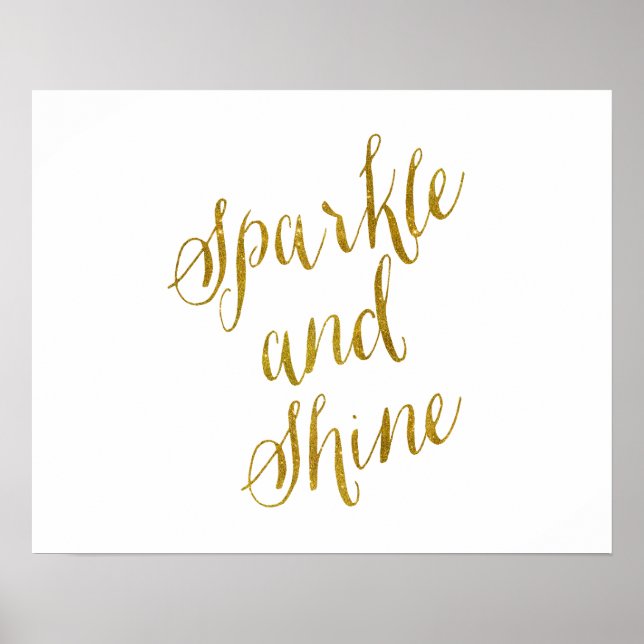 Sparkle and Shine Quote Faux Gold Foil Sparkly Poster (Front)