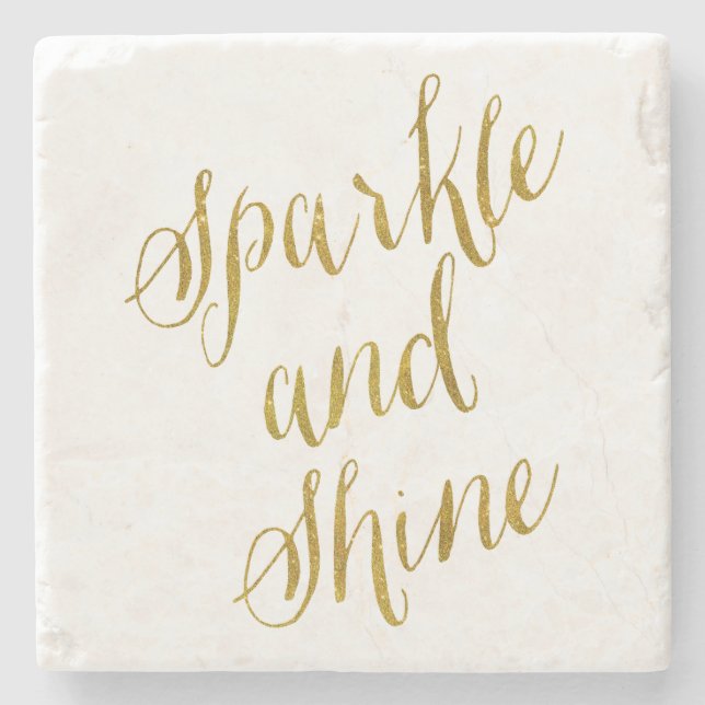 Sparkle and Shine Quote Faux Gold Foil Sparkly Stone Coaster (Front)