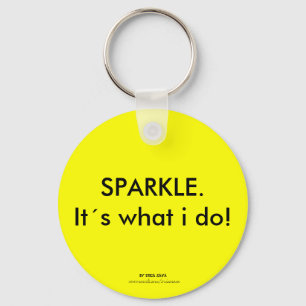 SPARKLE. Its what i do! Key Ring