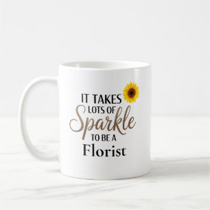 Sparkle Quote Gift for Florist  Coffee Mug