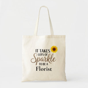 Sparkle Quote Gift for Florist Tote Bag