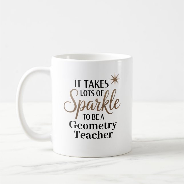 Sparkle Quote Gift for Geometry Teacher Coffee Mug (Left)
