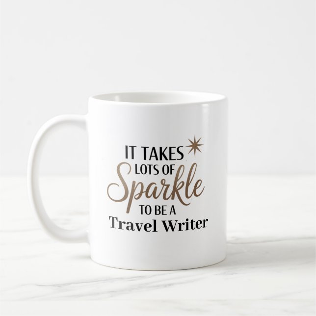Sparkle Quote Gift for Travel Writer Coffee Mug (Left)
