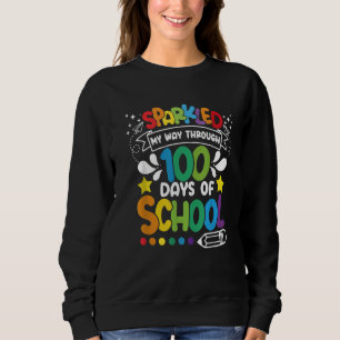 Sparkled My Way Through 100 Days Of School Back To Sweatshirt