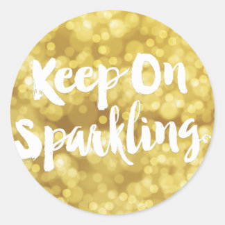 Sparkling Gold Blurry Glitter Bokeh Quote Classic Round Sticker