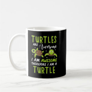 Sparkling Goodness Turtles Are Awesome Therefore I Coffee Mug