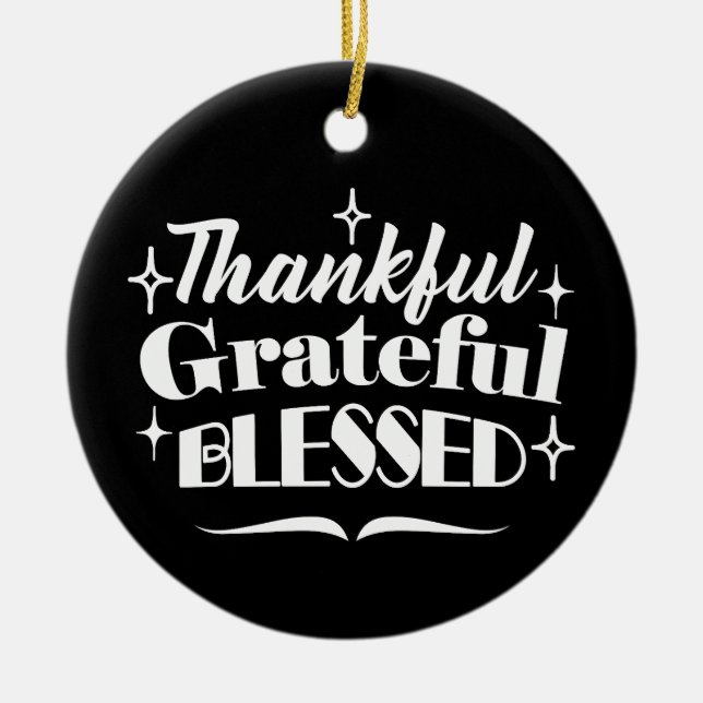 Sparkling Thanksgiving Quote Holiday Design Ceramic Ornament (Front)