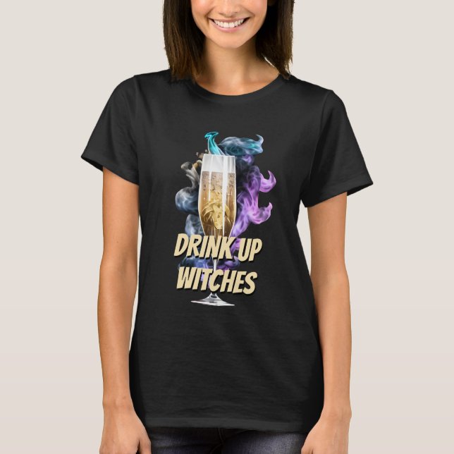 Sparkling wine magic smoke drink up witches girly T-Shirt (Front)