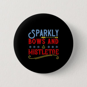 Sparkly Bows And Mistletoe 6 Cm Round Badge