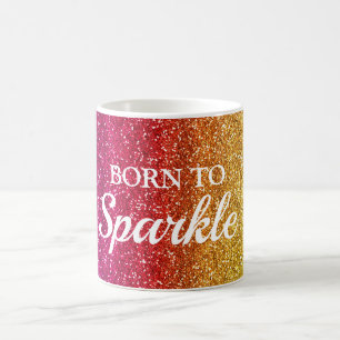 Sparkly Dark Pink & Yellow Glitter Born to Sparkle Coffee Mug
