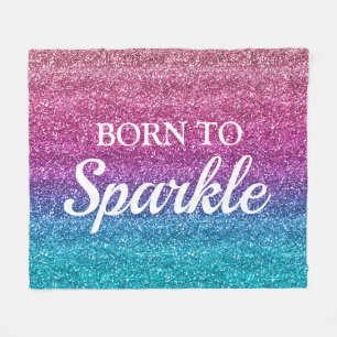 Sparkly Pink and Blue Glitter Born to Sparkle Fleece Blanket