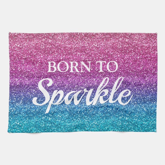 Sparkly Pink and Blue Glitter Born to Sparkle Tea Towel (Horizontal)