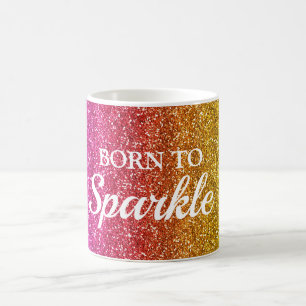 Sparkly Pink and Yellow Glitter Born to Sparkle Coffee Mug