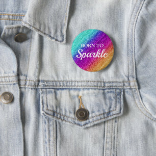 Sparkly Rainbow Gradient Glitter Born to Sparkle 6 Cm Round Badge