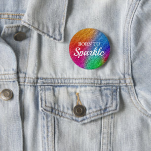Sparkly Rainbow Gradient Glitter Born to Sparkle 6 Cm Round Badge