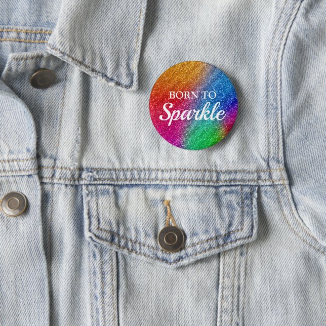 Sparkly Rainbow Gradient Glitter Born to Sparkle 6 Cm Round Badge (In Situ)