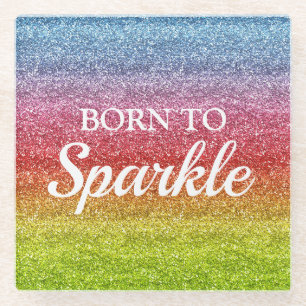 Sparkly Rainbow Gradient Glitter Born to Sparkle Glass Coaster