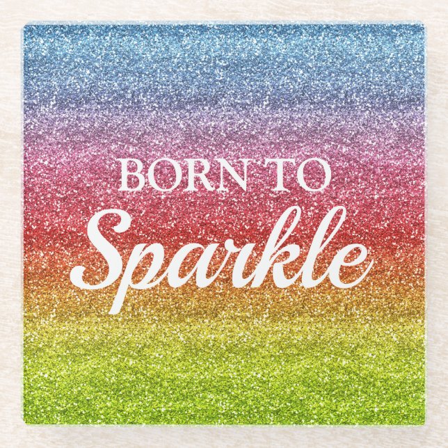 Sparkly Rainbow Gradient Glitter Born to Sparkle Glass Coaster (Front)