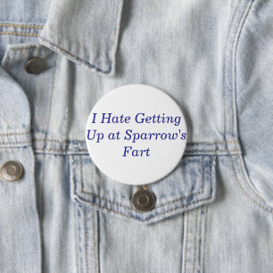Sparrow's Fart 7.5 Cm Round Badge