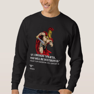 Spartan Helmet Sparta If invade Sparta Sweatshirt