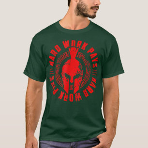 Spartan Motivation Workout Gym Gladiator Hard Wor T-Shirt