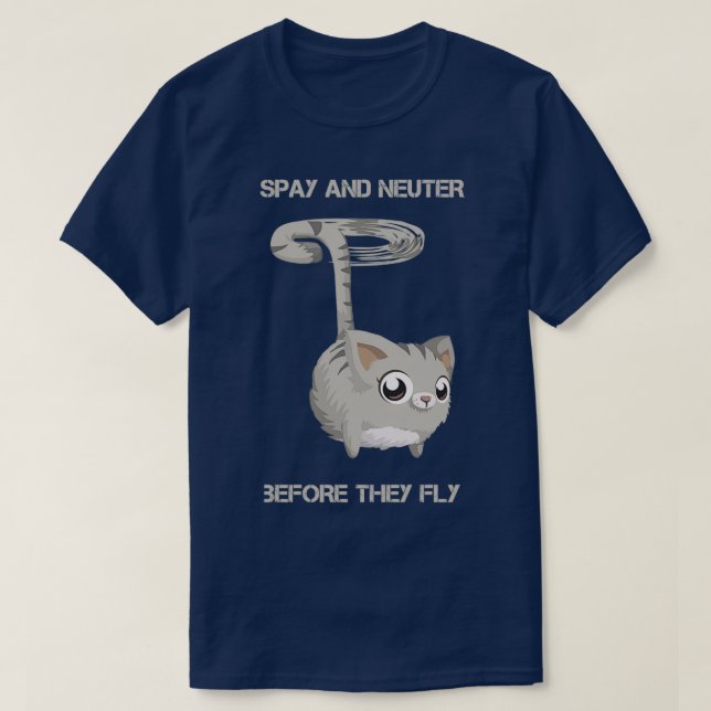 Spay and Neuter Before They Fly T-Shirt (Design Front)
