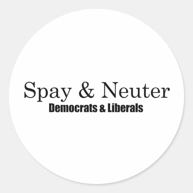 Spay and Neuter Liberals Classic Round Sticker (Front)