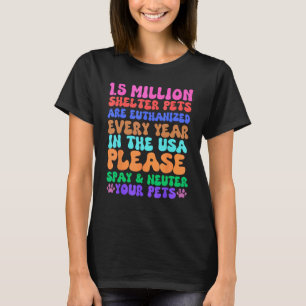 Spay neuter pets shelter rescue veterinary dog cat T-Shirt