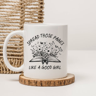 Spead Those Pages Like A Good Girl Mug